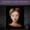 "Young Lady Royal" by Dr Franky Dolan